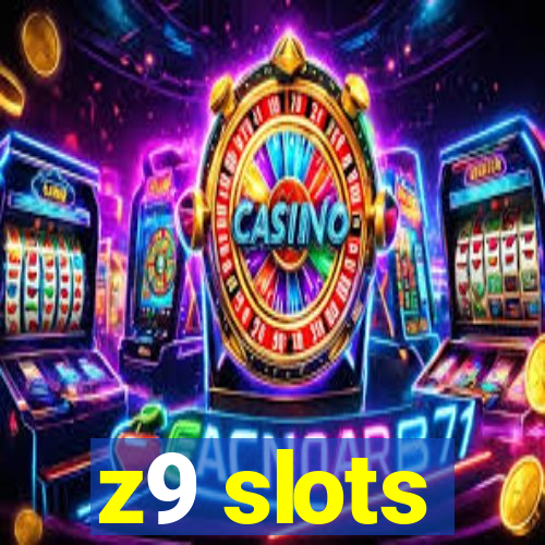 z9 slots